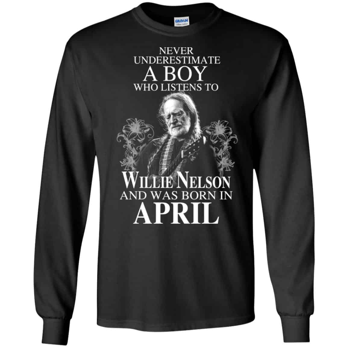 A Boy Who Listens To Willie Nelson And Was Born In April T-Shirts, Hoodie, Tank