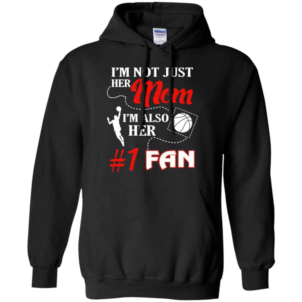 I’m Not Just Her Mom I’m Also Her Fan Basketball Mom T-Shirts, Hoodie, Tank