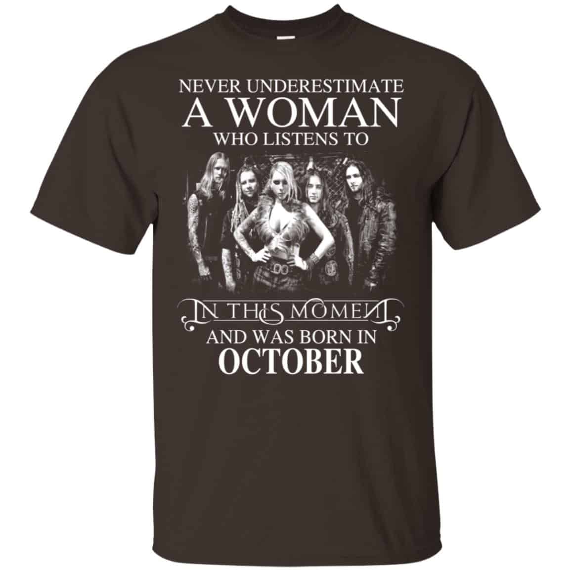A Woman Who Listens To In This Moment And Was Born In October T-Shirts, Hoodie, Tank