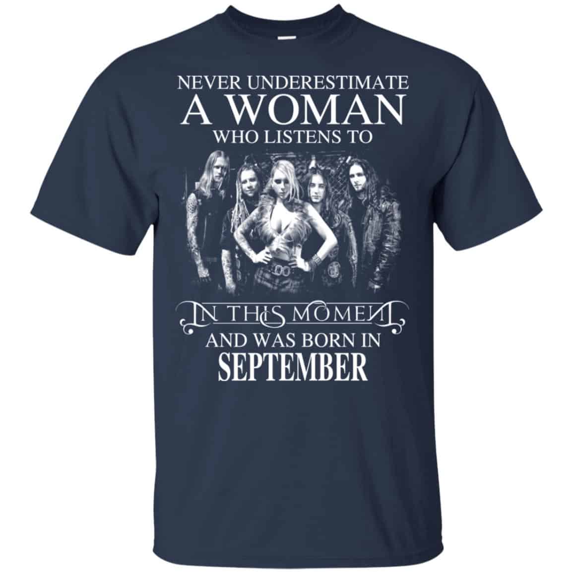 A Woman Who Listens To In This Moment And Was Born In September T-Shirts, Hoodie, Tank