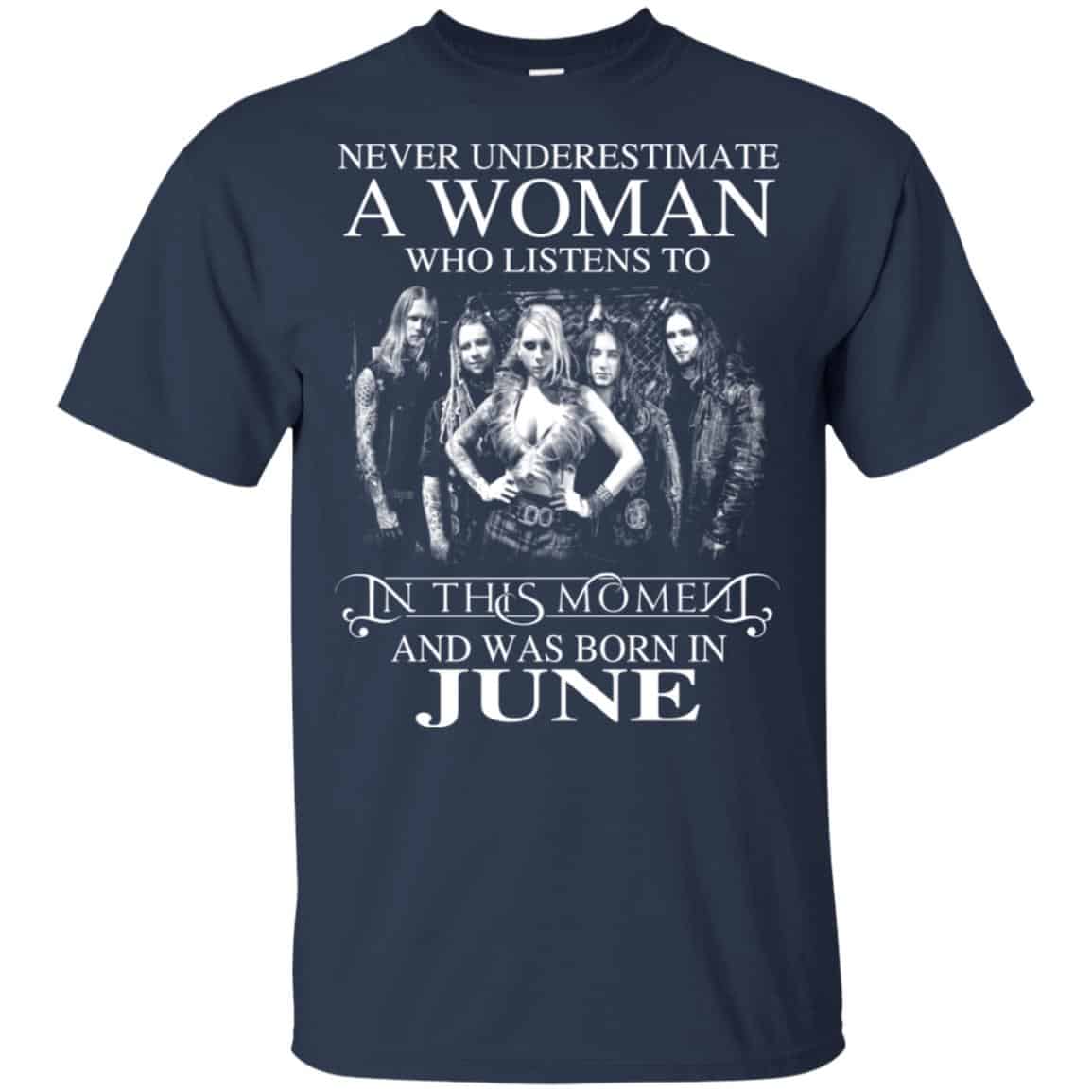 A Woman Who Listens To In This Moment And Was Born In June T-Shirts, Hoodie, Tank