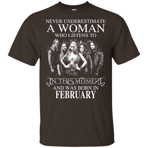 A Woman Who Listens To In This Moment And Was Born In February T-Shirts, Hoodie, Tank
