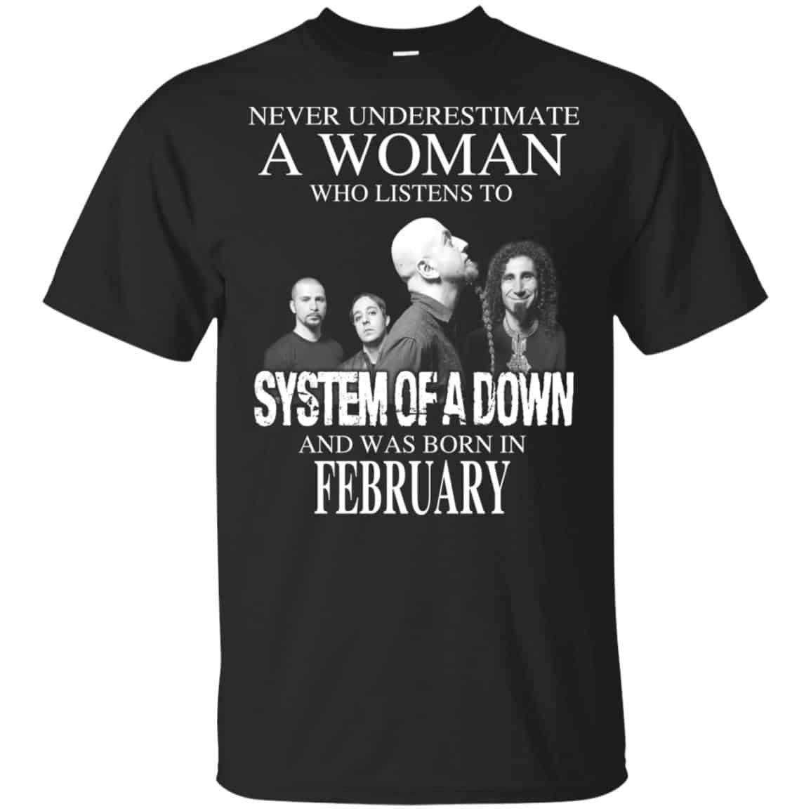 A Woman Who Listens To System Of A Down And Was Born In February T-Shirts, Hoodie, Tank
