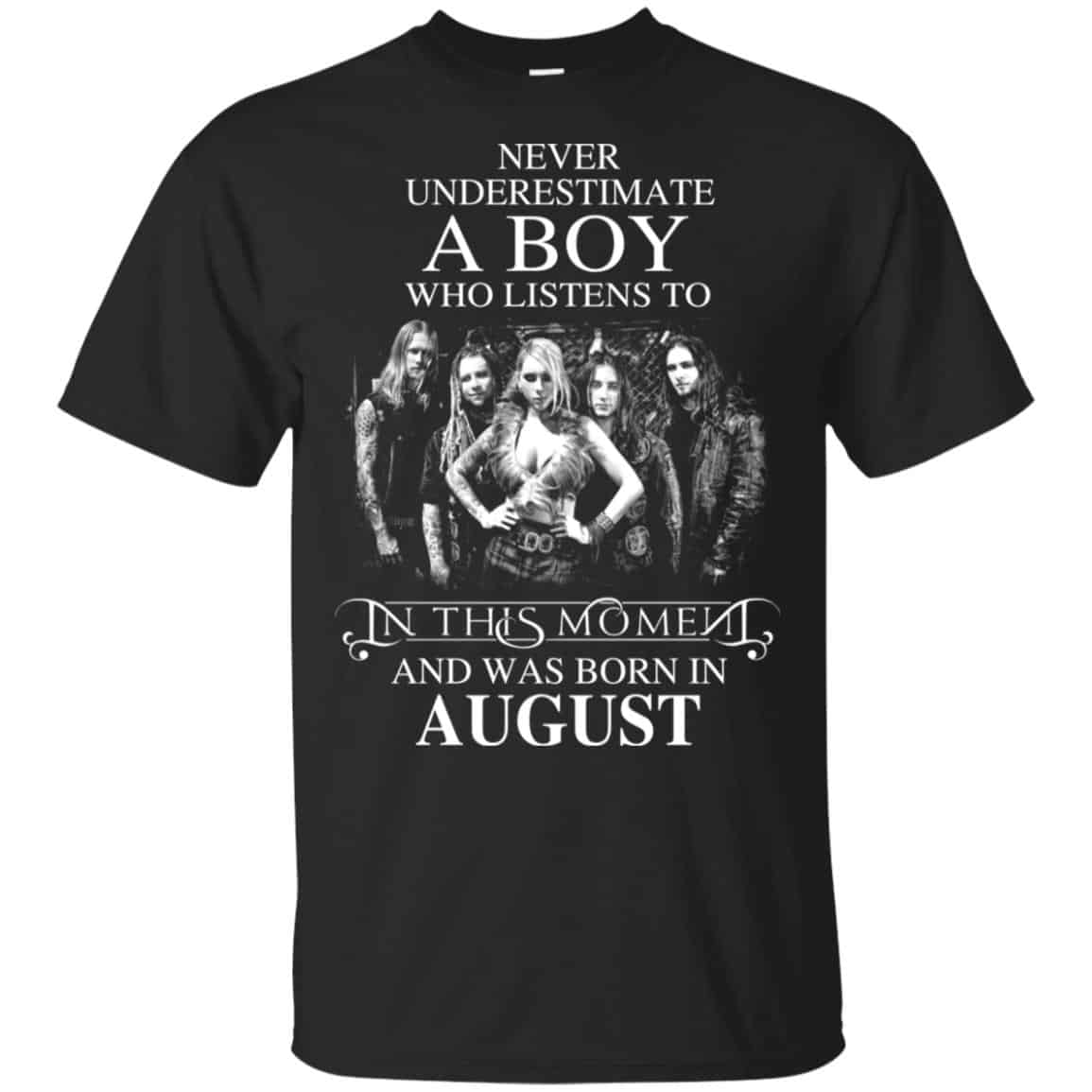 A Boy Who Listens To In This Moment And Was Born In August T-Shirts, Hoodie, Tank