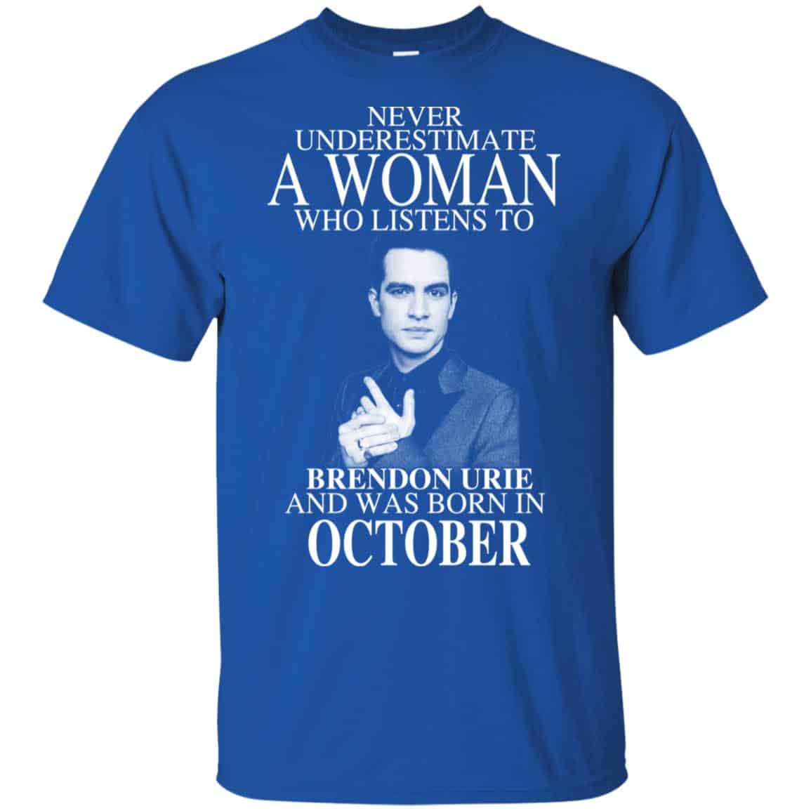A Woman Who Listens To Brendon Urie And Was Born In October T-Shirts, Hoodie, Tank
