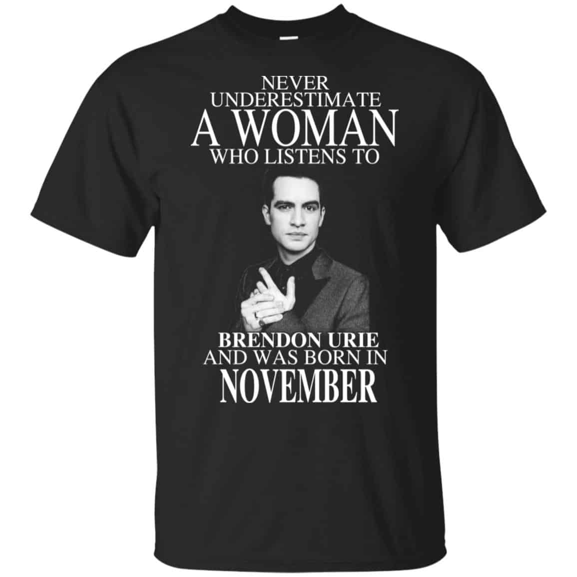 A Woman Who Listens To Brendon Urie And Was Born In November T-Shirts, Hoodie, Tank