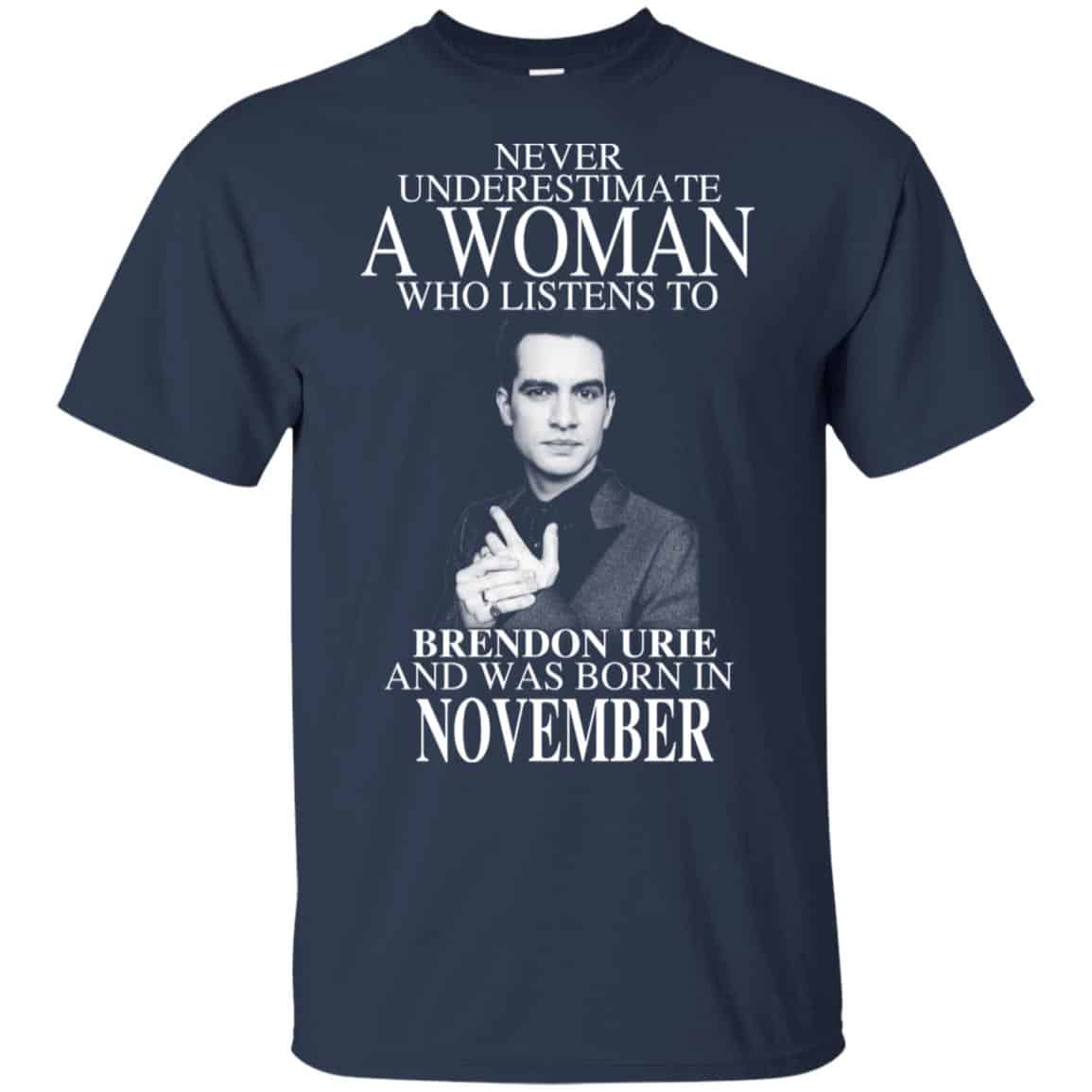 A Woman Who Listens To Brendon Urie And Was Born In November T-Shirts, Hoodie, Tank