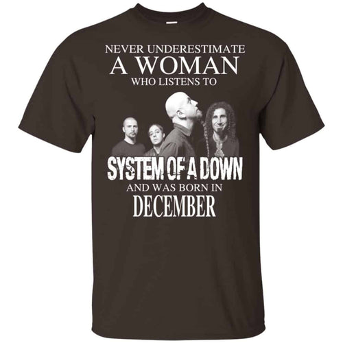 A Woman Who Listens To System Of A Down And Was Born In December T-Shirts, Hoodie, Tank