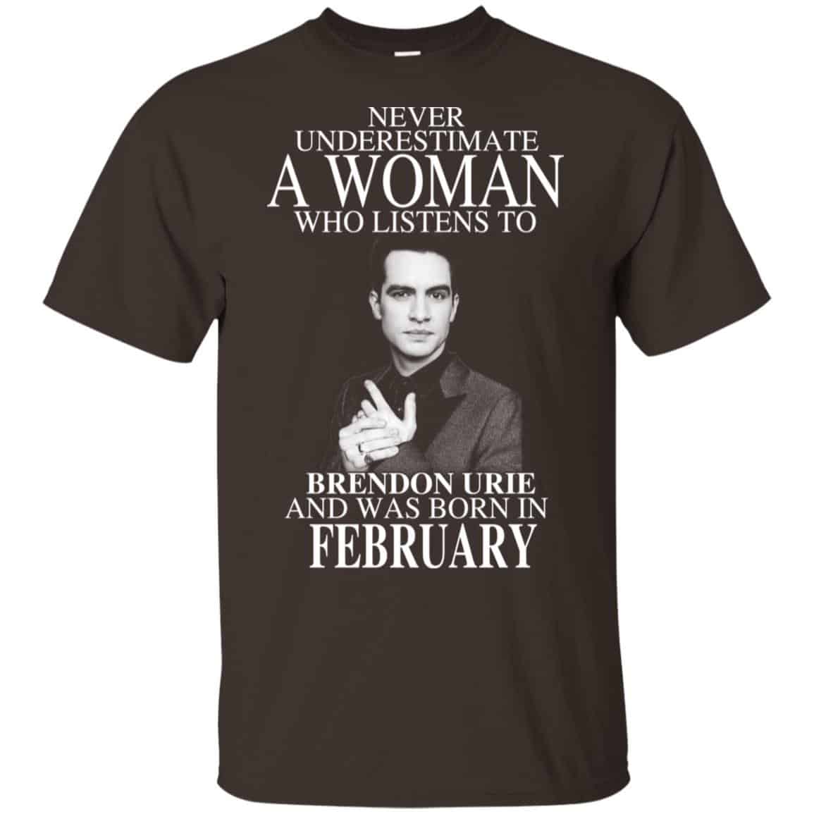 A Woman Who Listens To Brendon Urie And Was Born In February T-Shirts, Hoodie, Tank