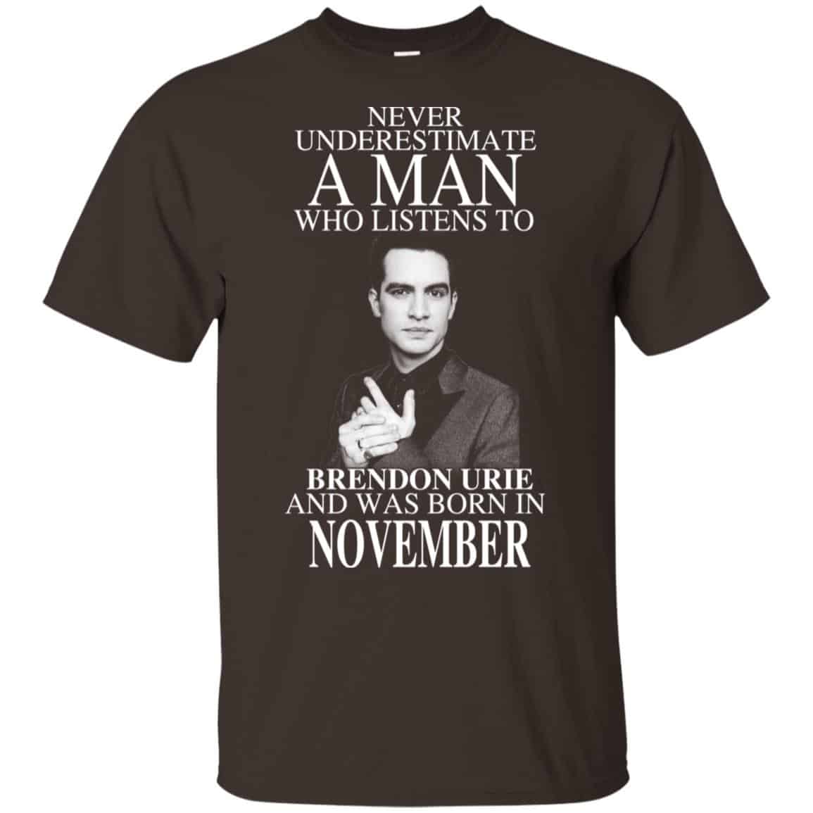 A Man Who Listens To Brendon Urie And Was Born In November T-Shirts, Hoodie, Tank
