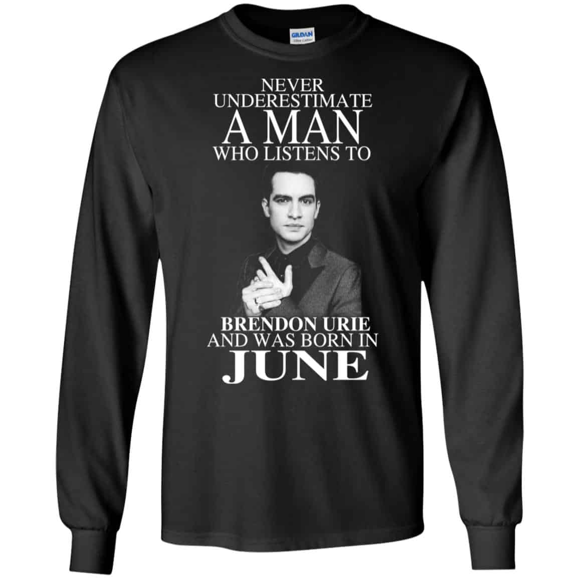 A Man Who Listens To Brendon Urie And Was Born In June T-Shirts, Hoodie, Tank
