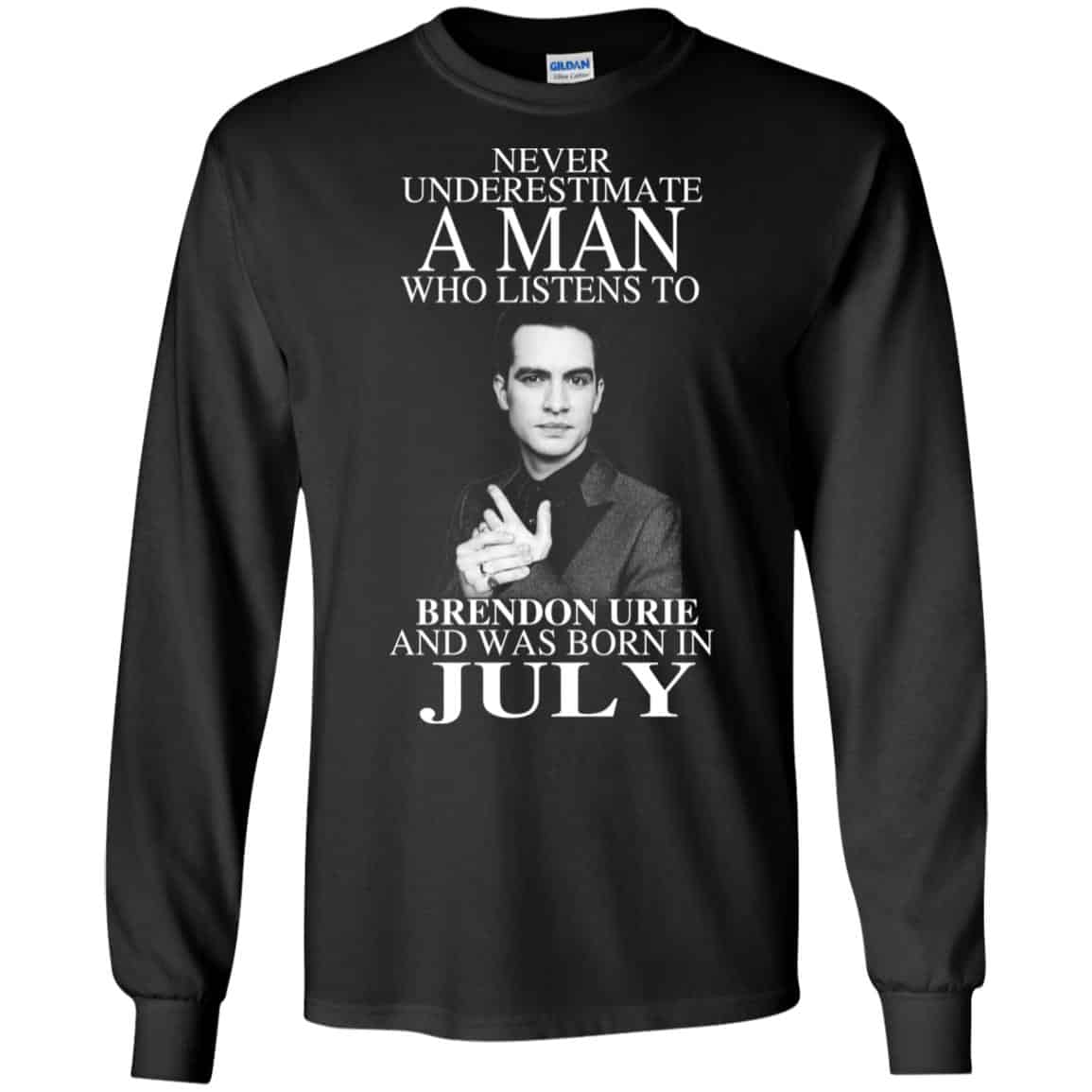 A Man Who Listens To Brendon Urie And Was Born In July T-Shirts, Hoodie, Tank