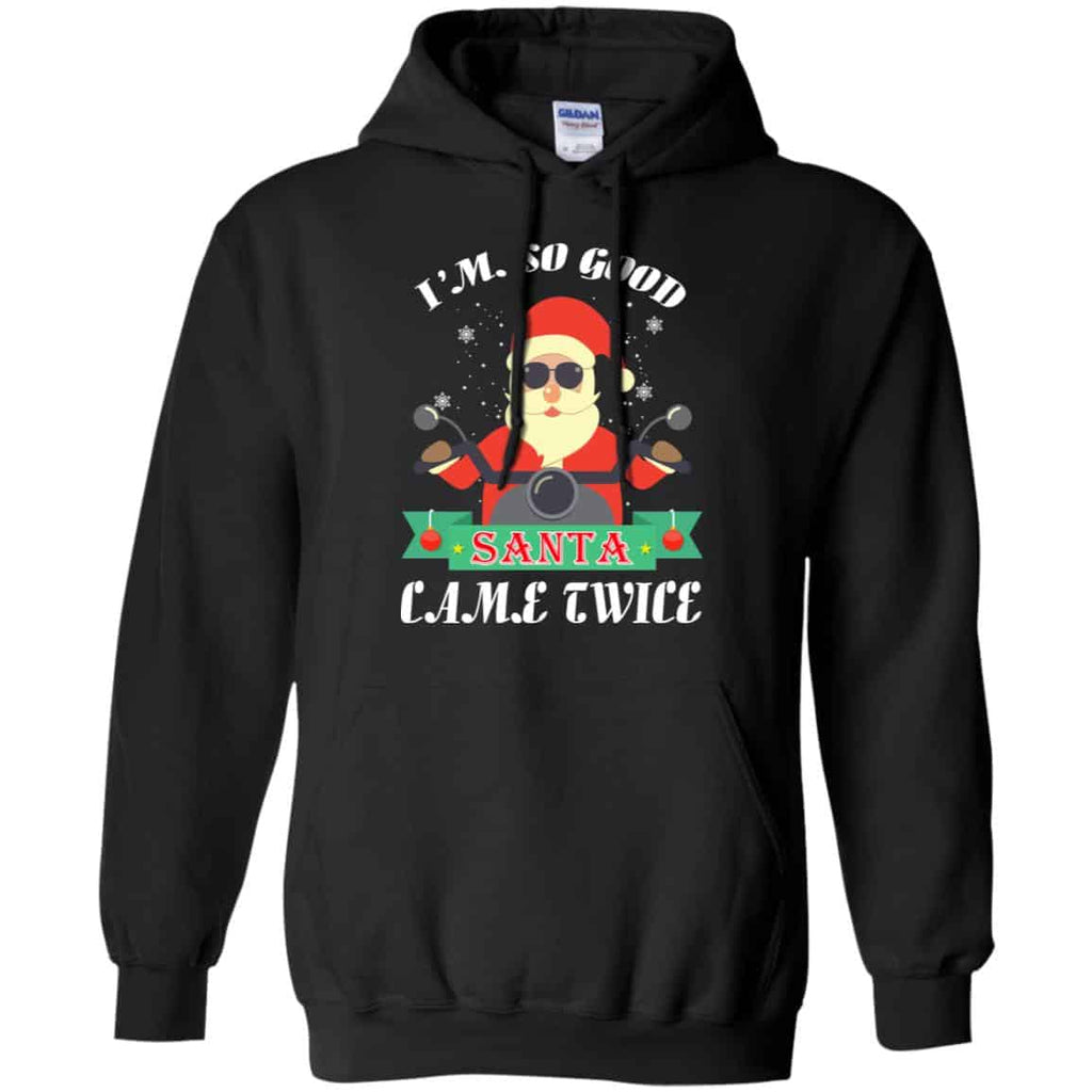 I’m So Good Santa Came Twice Christmas Shirt, Hoodie, Tank