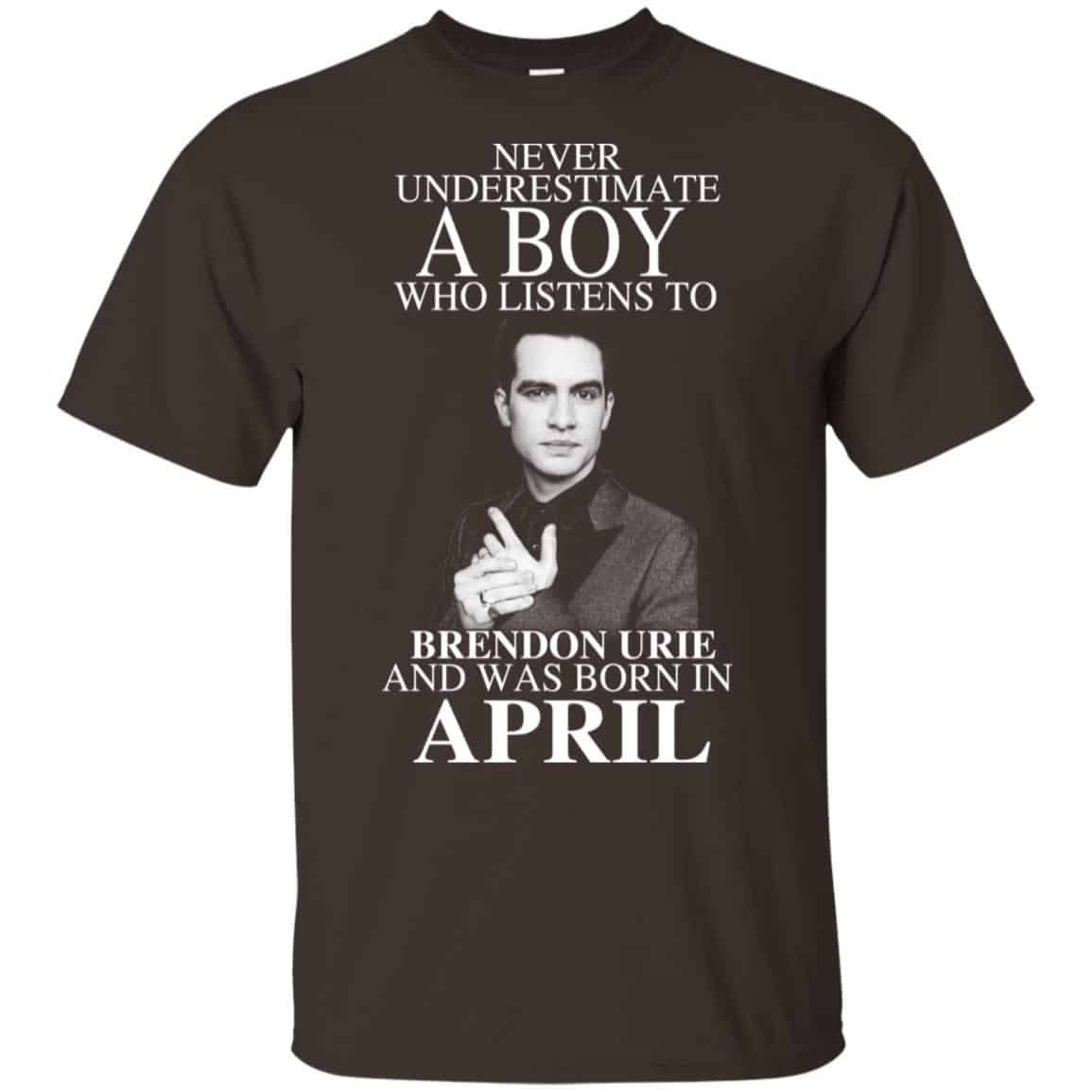 A Boy Who Listens To Brendon Urie And Was Born In April T-Shirts, Hoodie, Tank