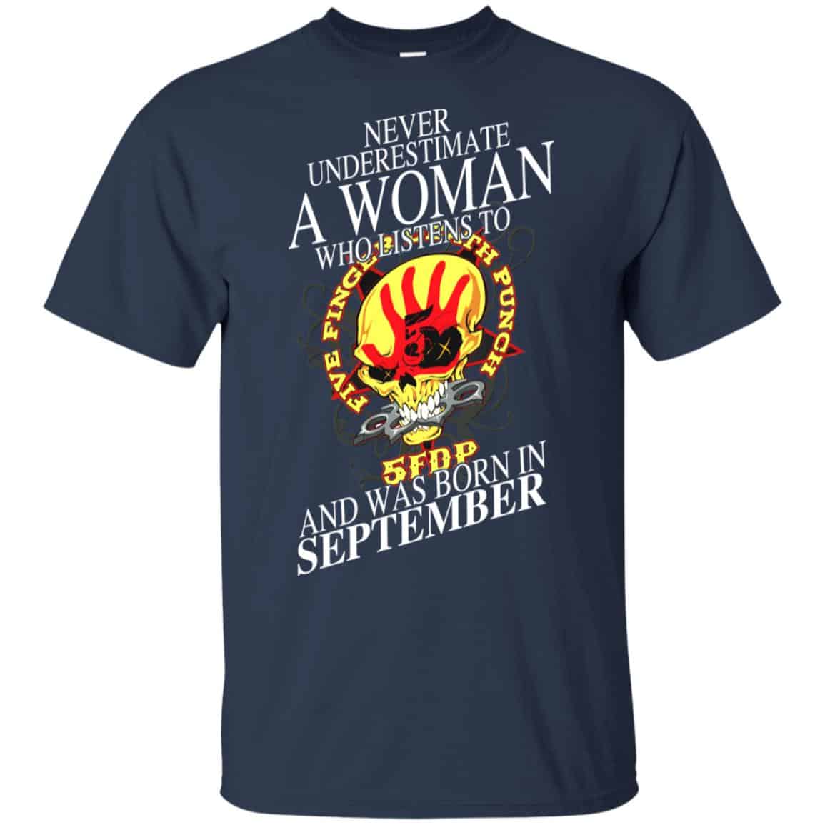 A Woman Who Listens To Five Finger Death Punch And Was Born In September T-Shirts, Hoodie, Tank