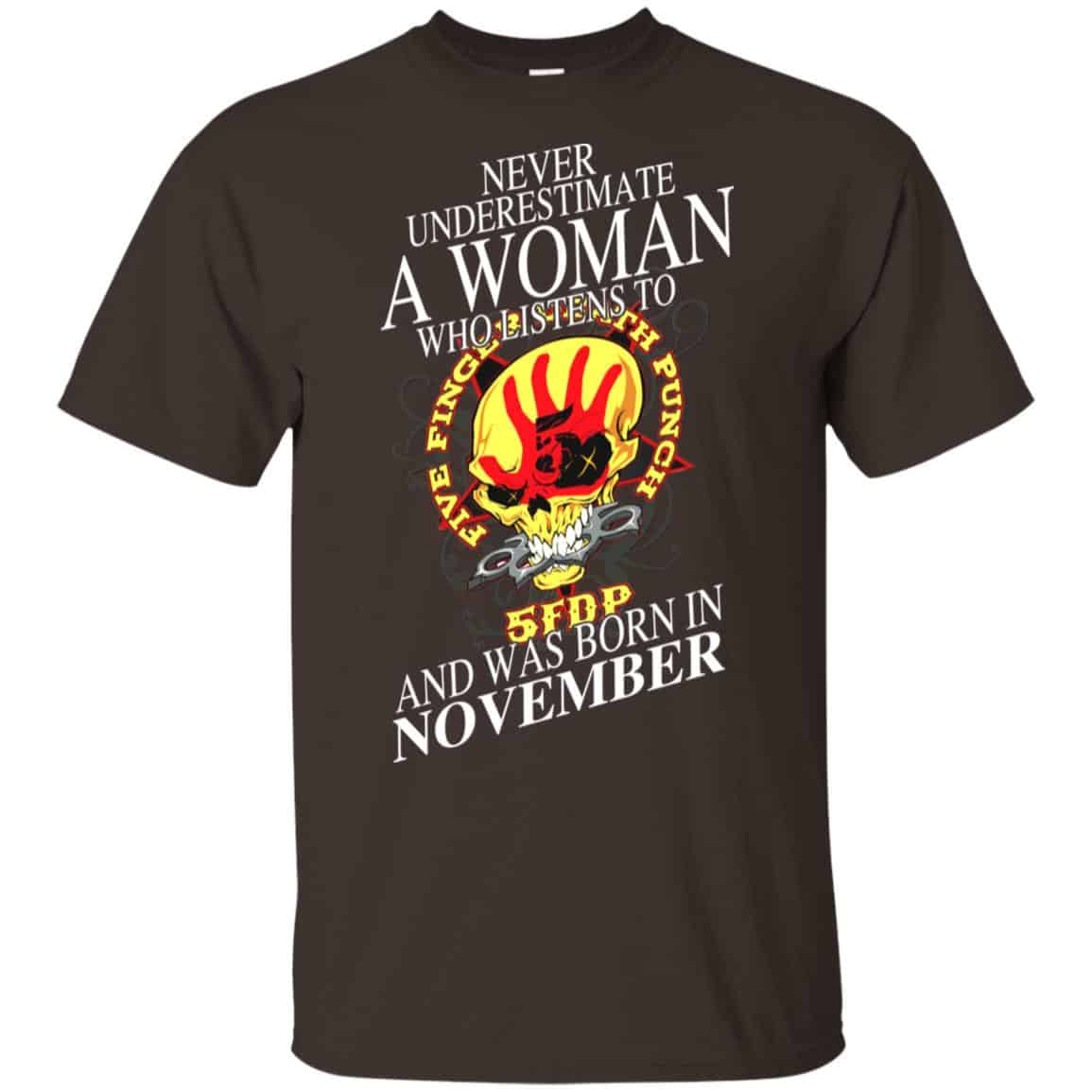 A Woman Who Listens To Five Finger Death Punch And Was Born In November T-Shirts, Hoodie, Tank