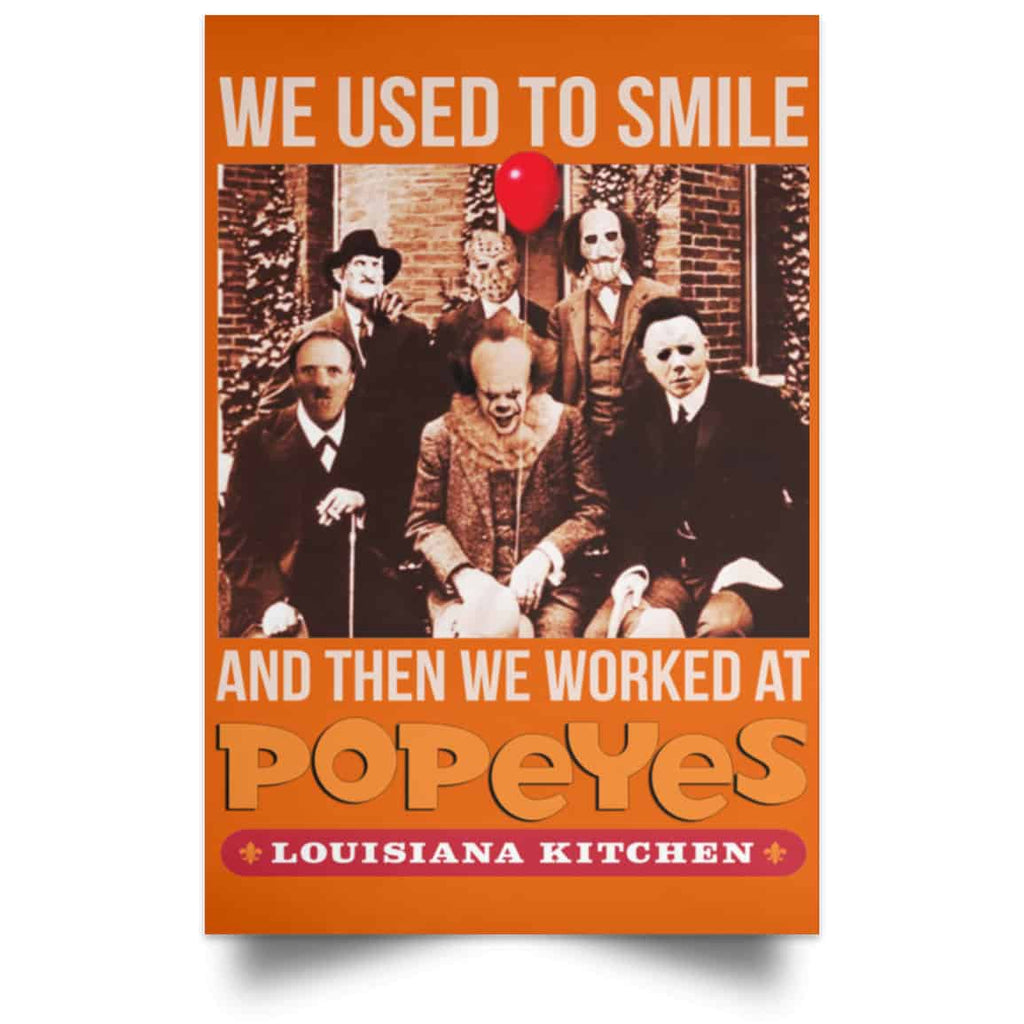 We Used To Smile And Then We Worked At Popeyes Louisiana Kitchen Posters