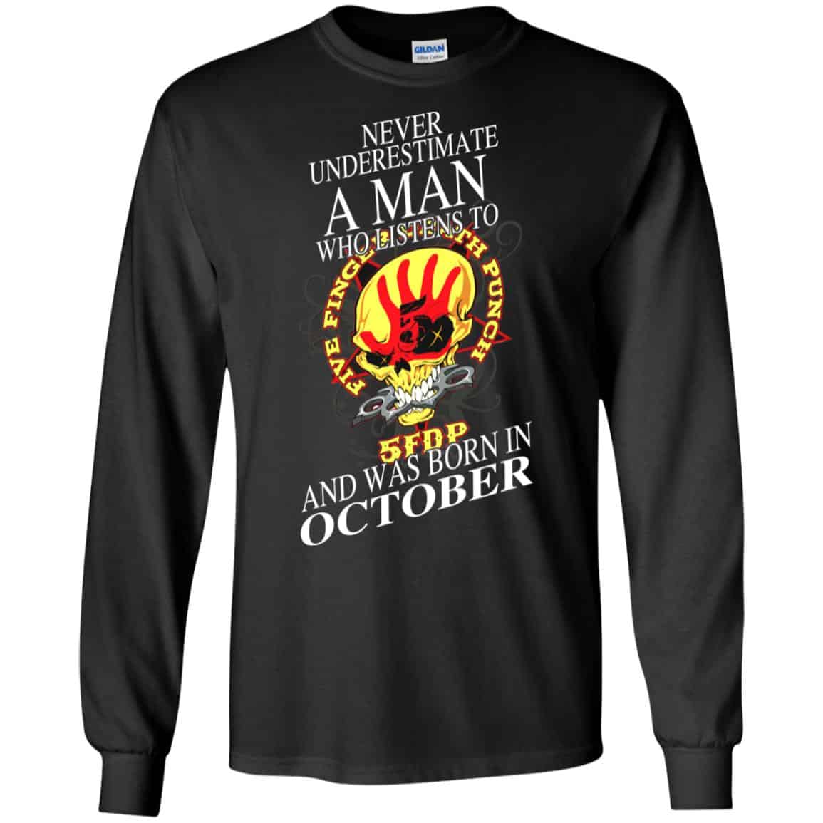 A Man Who Listens To Five Finger Death Punch And Was Born In October T-Shirts, Hoodie, Tank