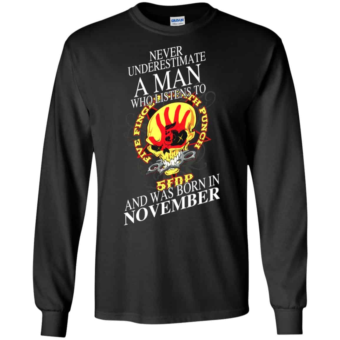 A Man Who Listens To Five Finger Death Punch And Was Born In November T-Shirts, Hoodie, Tank
