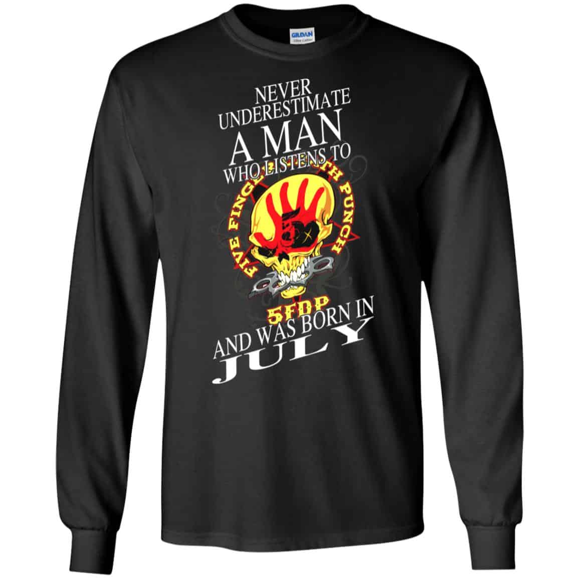 A Man Who Listens To Five Finger Death Punch And Was Born In July T-Shirts, Hoodie, Tank