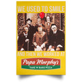 We Used To Smile And Then We Worked At Papa Murphy’s Posters