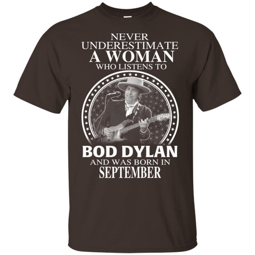 A Woman Who Listens To Bob Dylan And Was Born In September T-Shirts, Hoodie, Tank