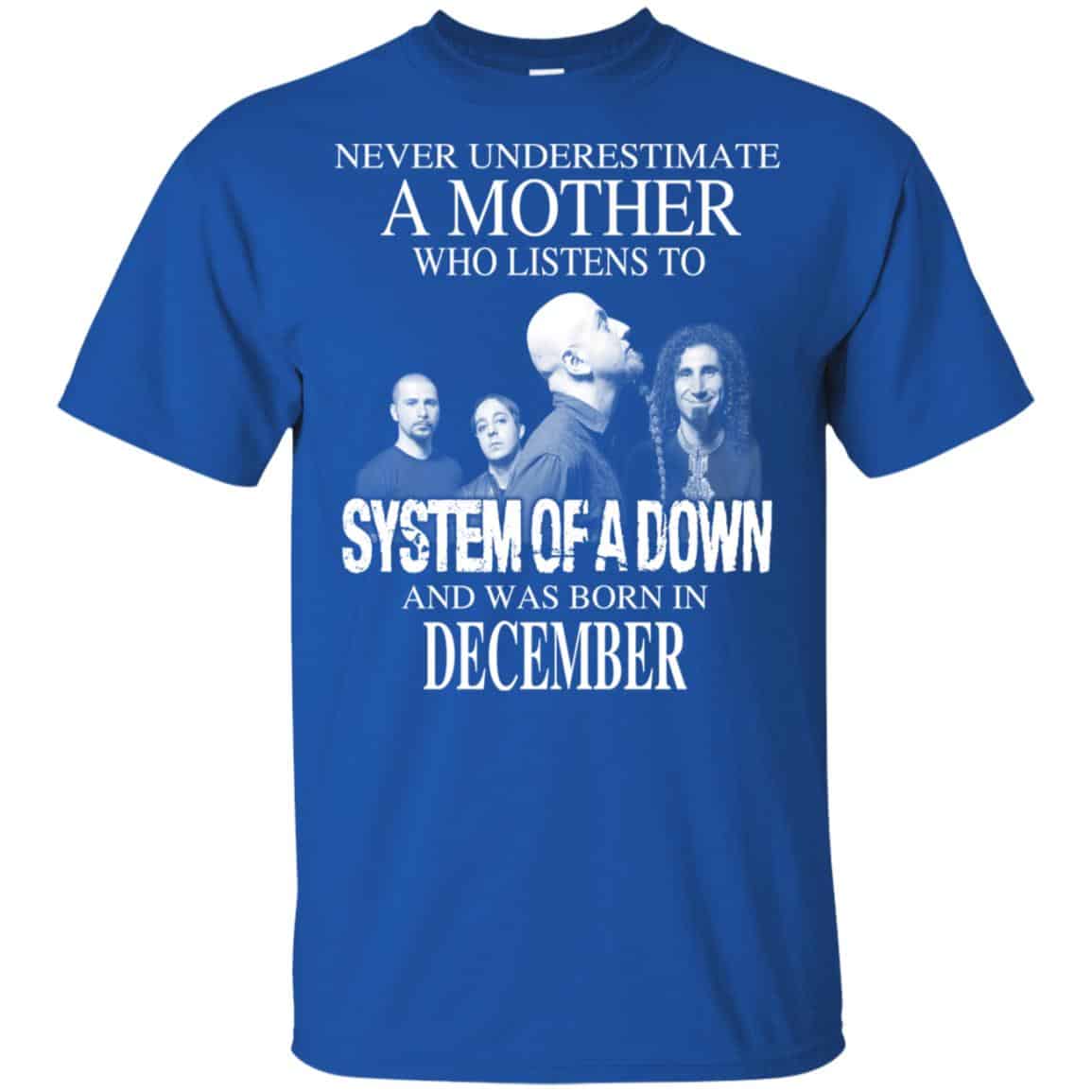 A Mother Who Listens To System Of A Down And Was Born In December T-Shirts, Hoodie, Tank