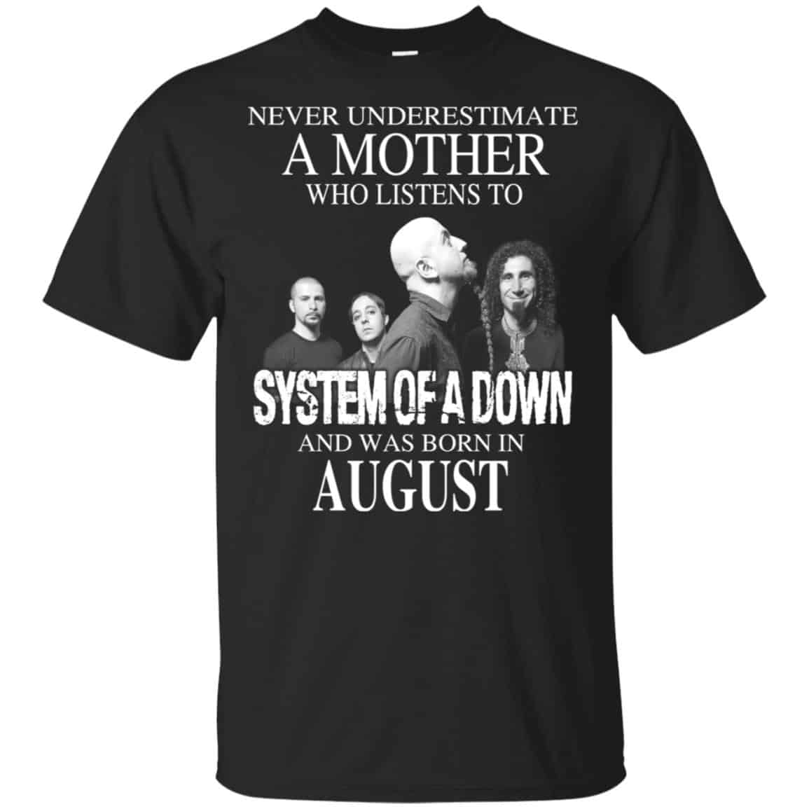 A Mother Who Listens To System Of A Down And Was Born In August T-Shirts, Hoodie, Tank