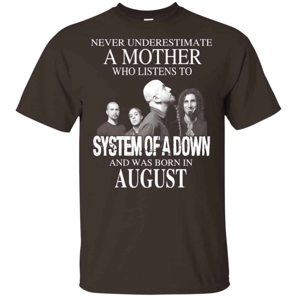 A Mother Who Listens To System Of A Down And Was Born In August T-Shirts, Hoodie, Tank