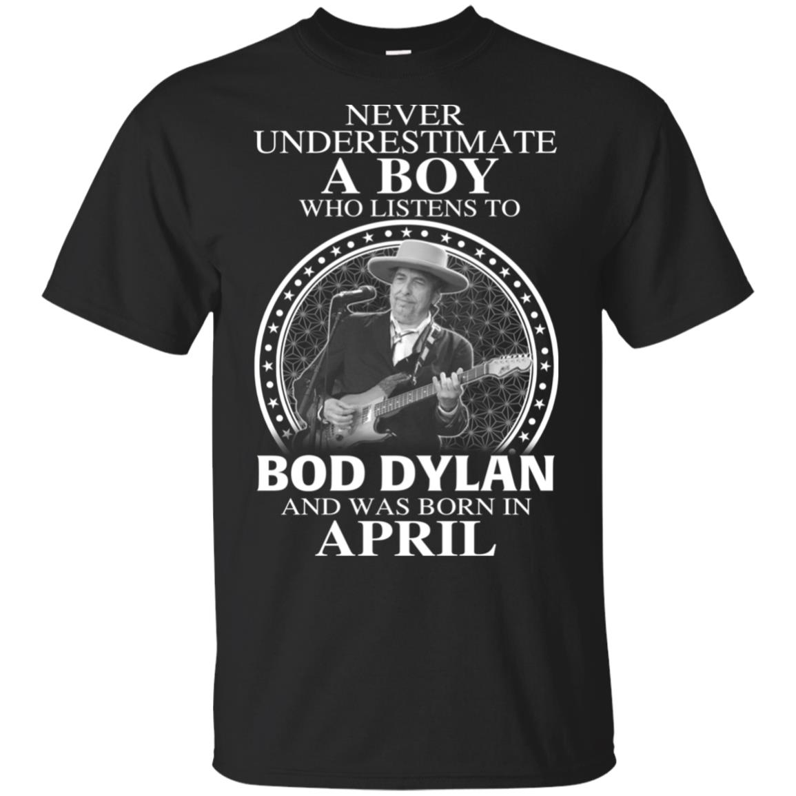 A Boy Who Listens To Bob Dylan And Was Born In April T-Shirts, Hoodie, Tank