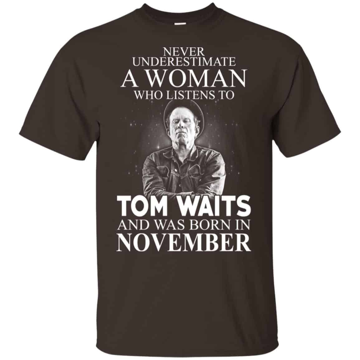 A Woman Who Listens To Tom Waits And Was Born In November T-Shirts, Hoodie, Tank