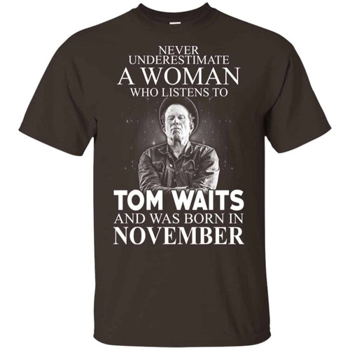 A Woman Who Listens To Tom Waits And Was Born In November T-Shirts, Hoodie, Tank