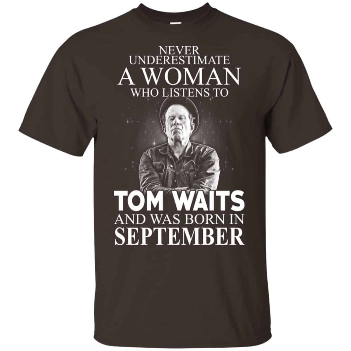 A Woman Who Listens To Tom Waits And Was Born In September T-Shirts, Hoodie, Tank