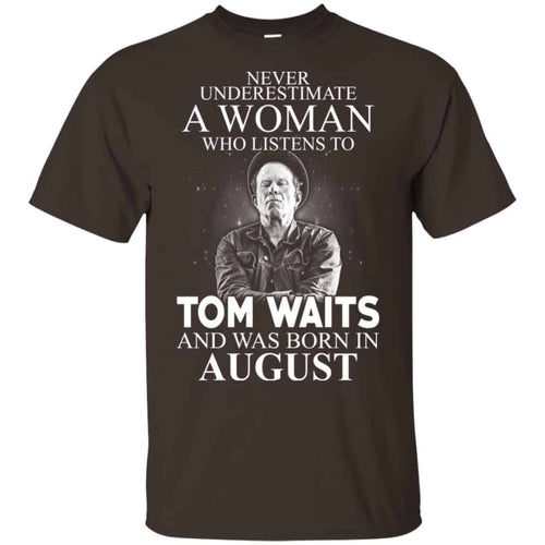 A Woman Who Listens To Tom Waits And Was Born In August T-Shirts, Hoodie, Tank