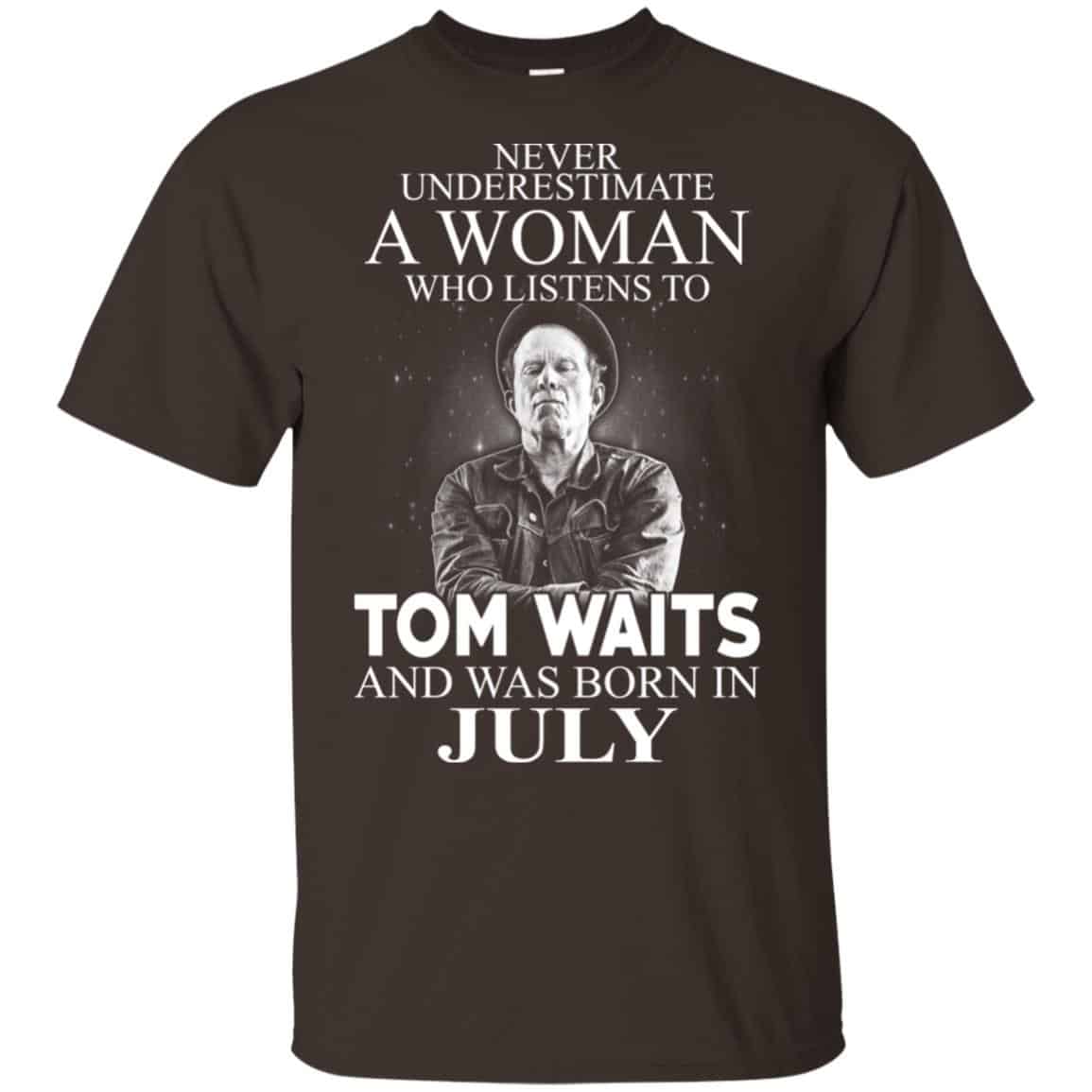 A Woman Who Listens To Tom Waits And Was Born In July T-Shirts, Hoodie, Tank