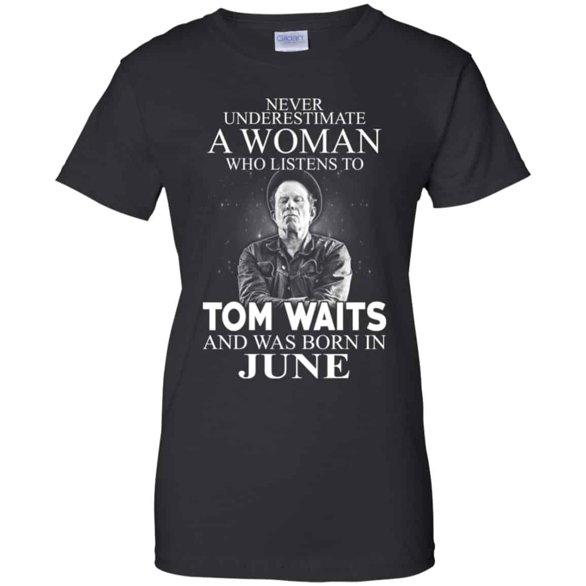 A Woman Who Listens To Tom Waits And Was Born In June T-Shirts, Hoodie, Tank