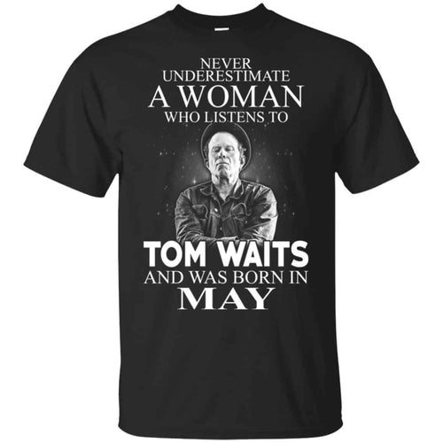 A Woman Who Listens To Tom Waits And Was Born In May T-Shirts, Hoodie, Tank