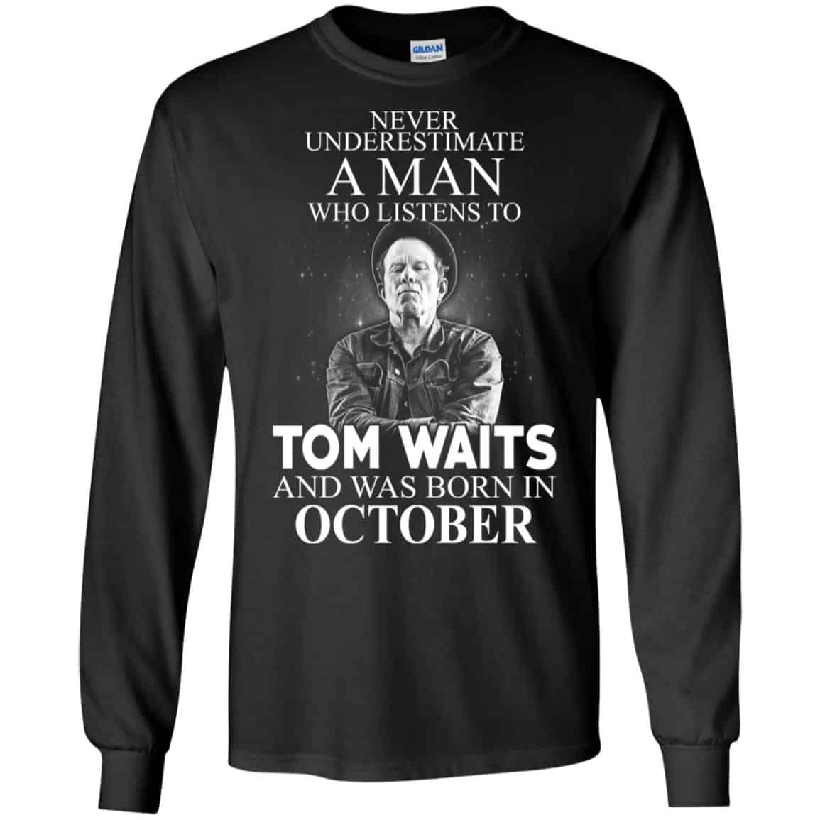 A Man Who Listens To Tom Waits And Was Born In October T-Shirts, Hoodie, Tank