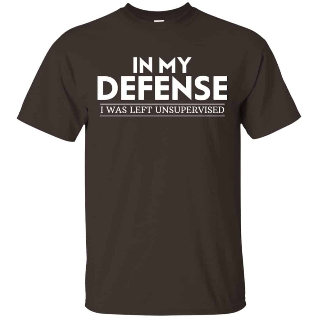 In My Defense I Was Left Unsupervised Shirt, Hoodie, Tank