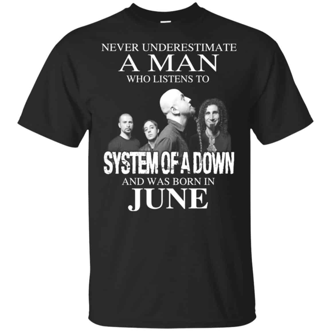 A Man Who Listens To System Of A Down And Was Born In June T-Shirts, Hoodie, Tank