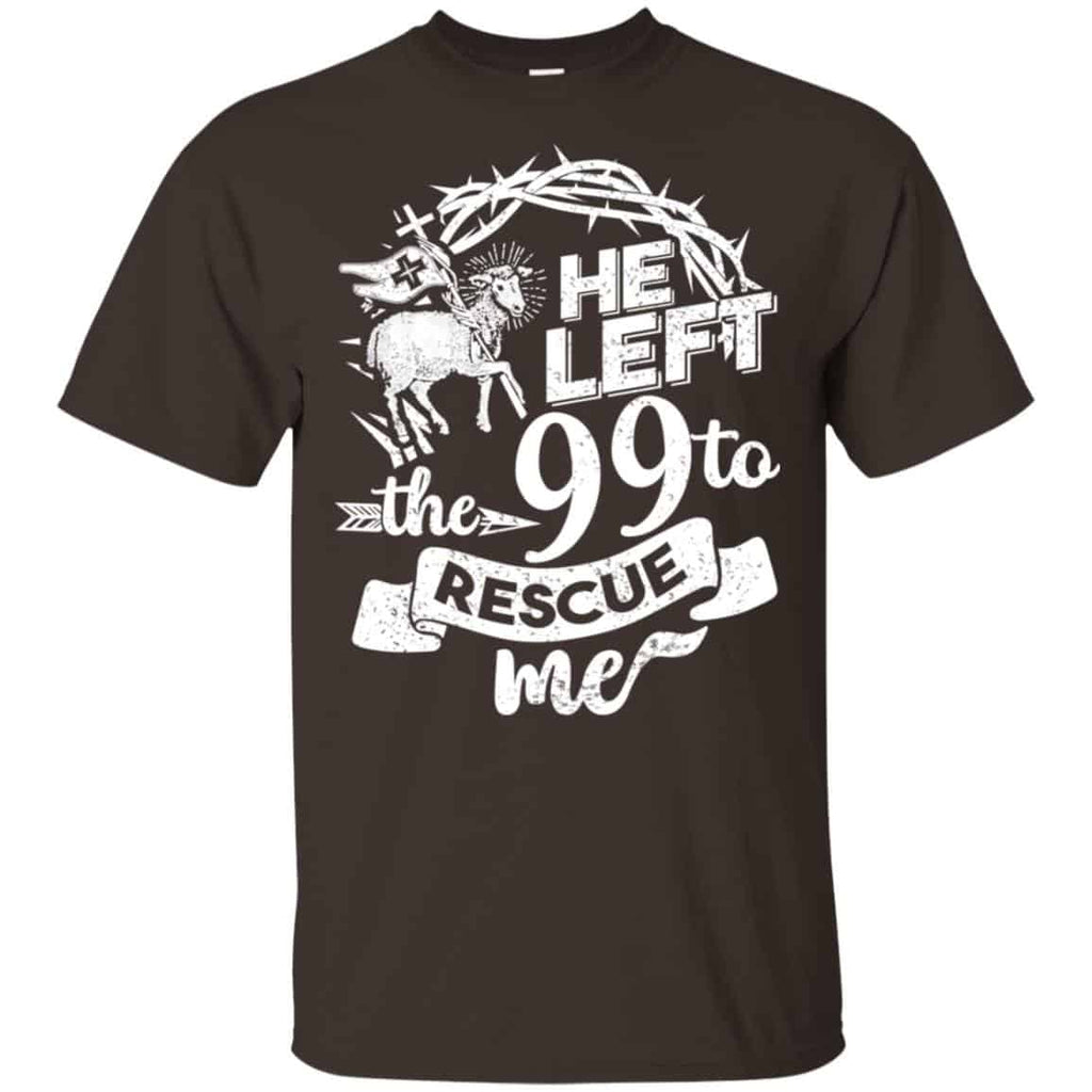 He Left The 99 To Rescue Me T-Shirts, Hoodie, Tank