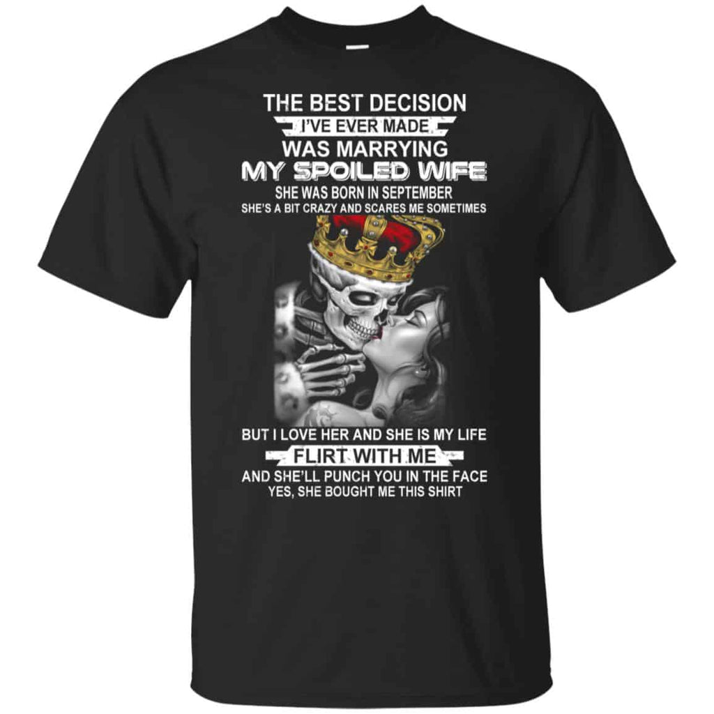 Decision Marrying My Spoiled Wife September Husband T-Shirts, Hoodie, Tank