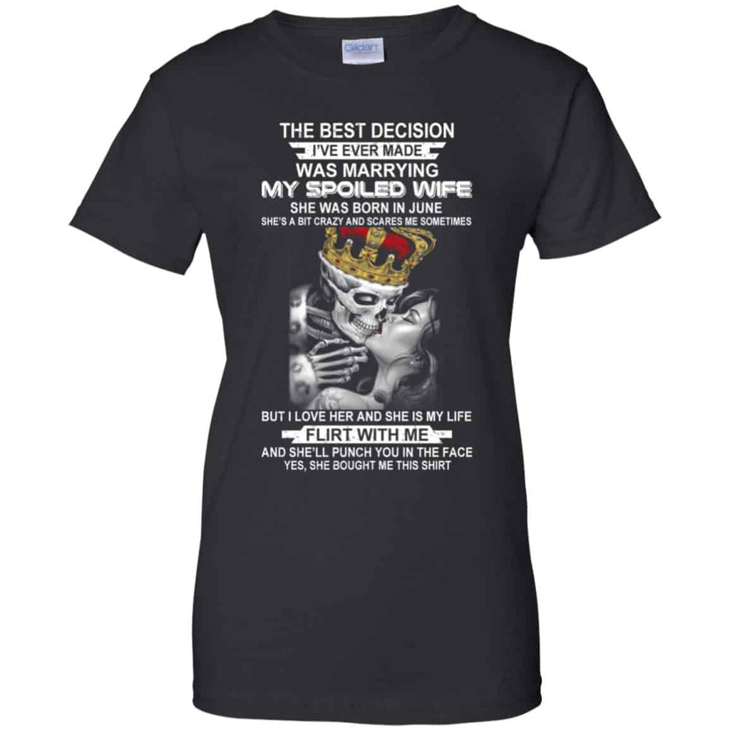 Decision Marrying My Spoiled Wife June Husband T-Shirts, Hoodie, Tank