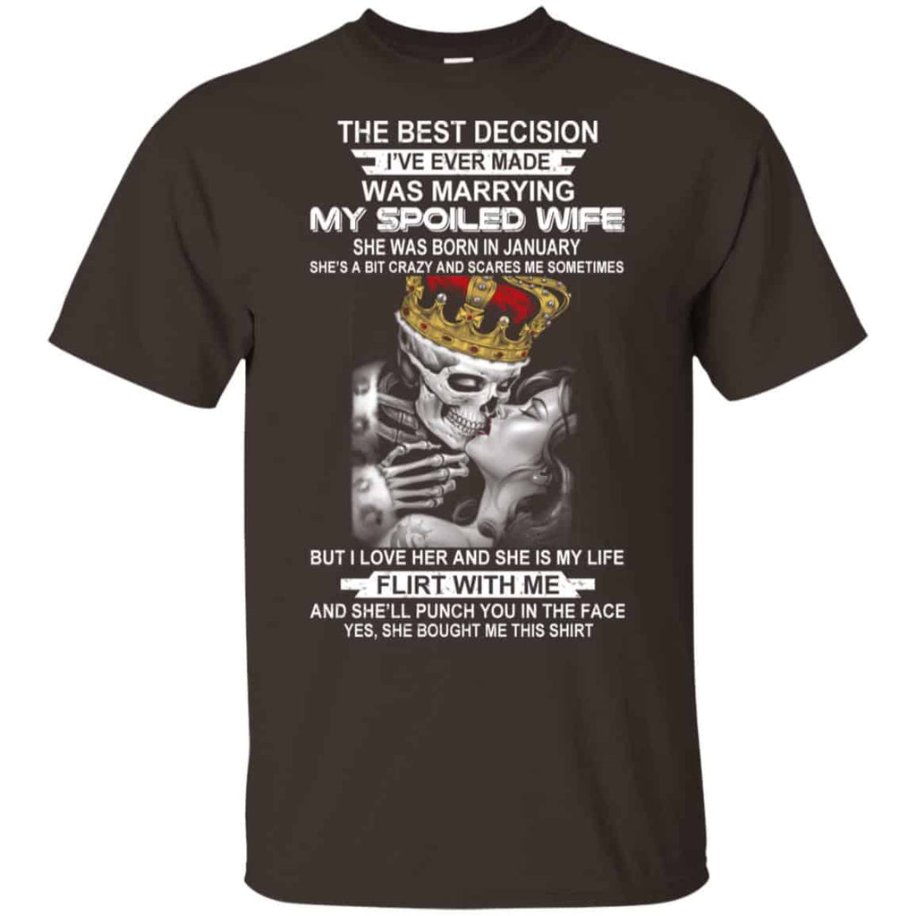 Decision Marrying My Spoiled Wife January Husband T-Shirts, Hoodie, Tank