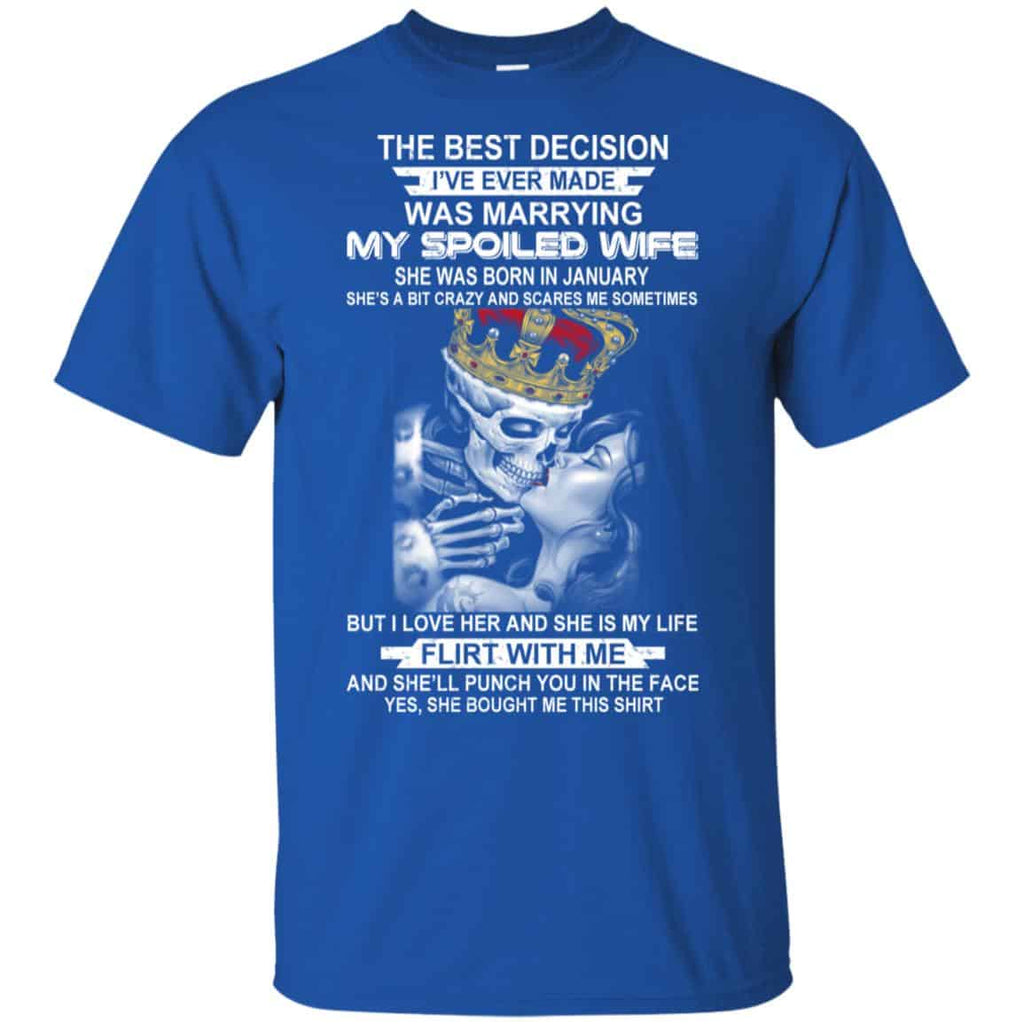 Decision Marrying My Spoiled Wife January Husband T-Shirts, Hoodie, Tank