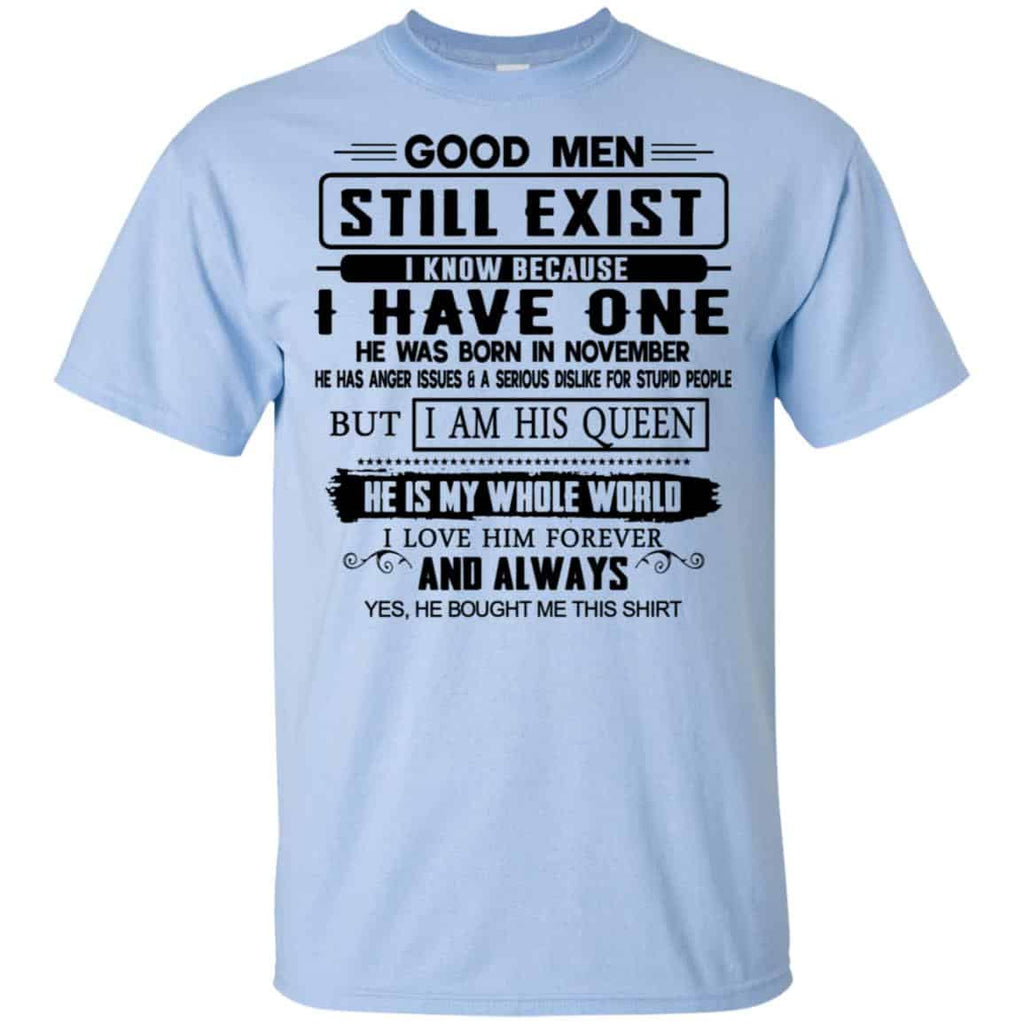 Good Men Still Exist I Have One He Was Born In November T-Shirts, Hoodie, Tank