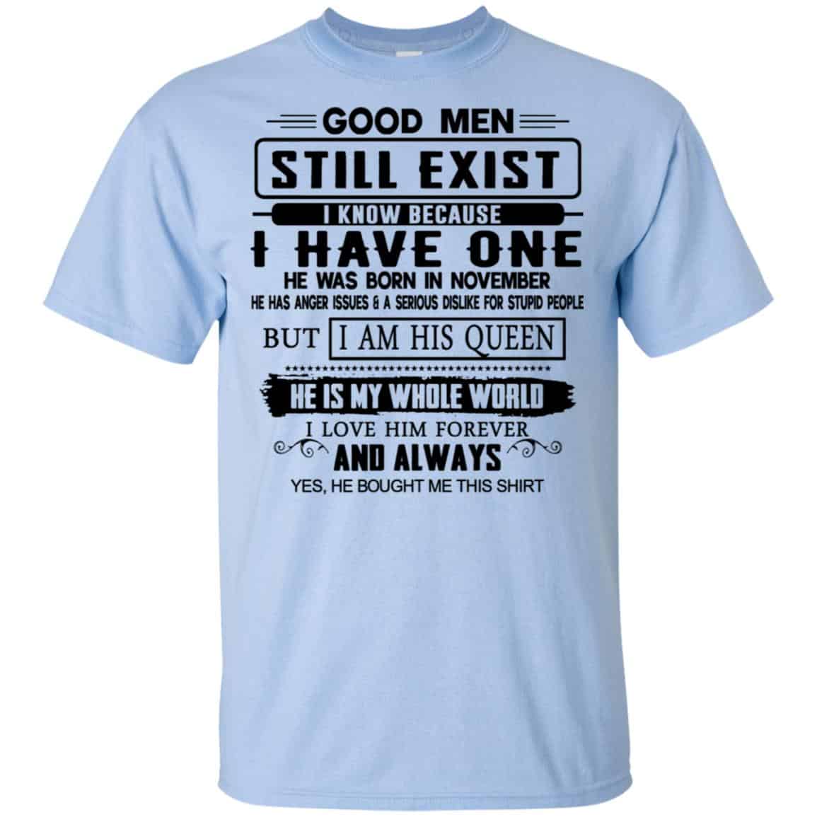 Good Men Still Exist I Have One He Was Born In November T-Shirts, Hoodie, Tank