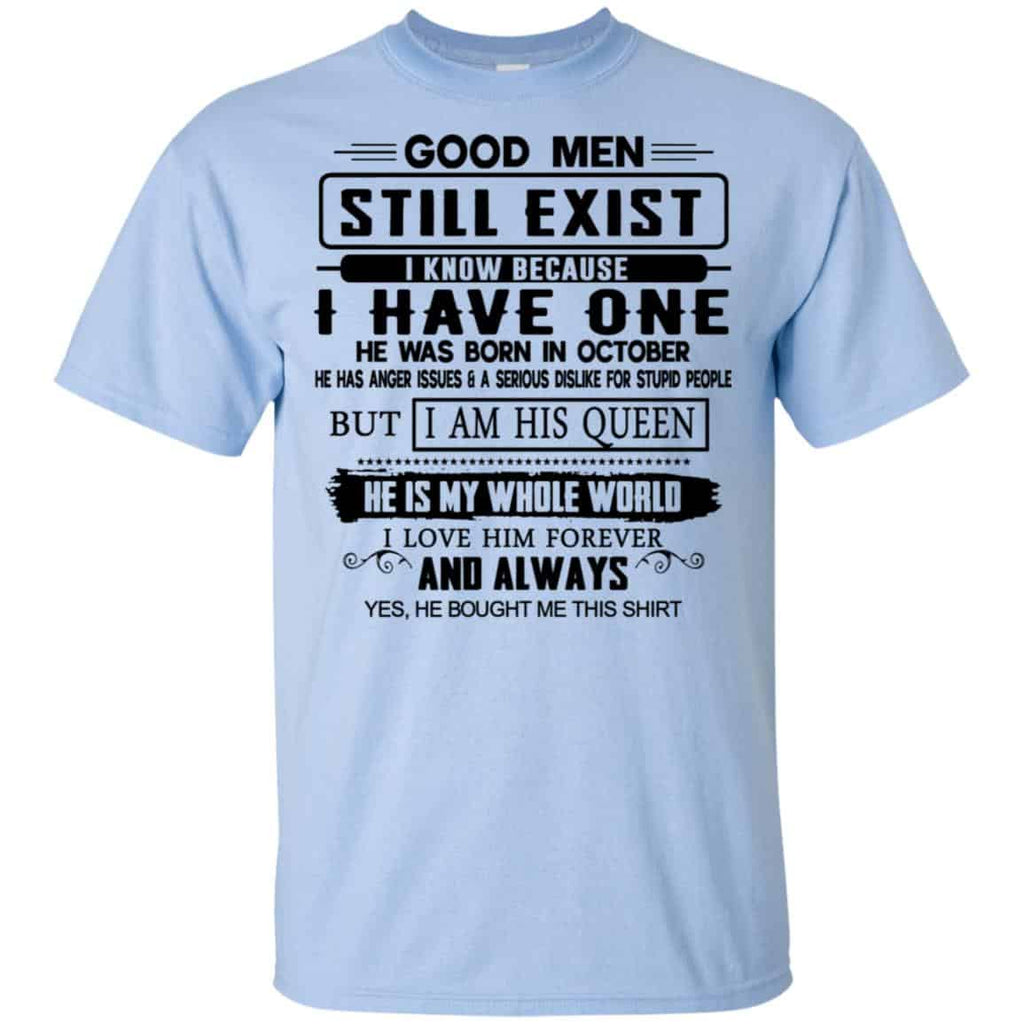 Good Men Still Exist I Have One He Was Born In October T-Shirts, Hoodie, Tank