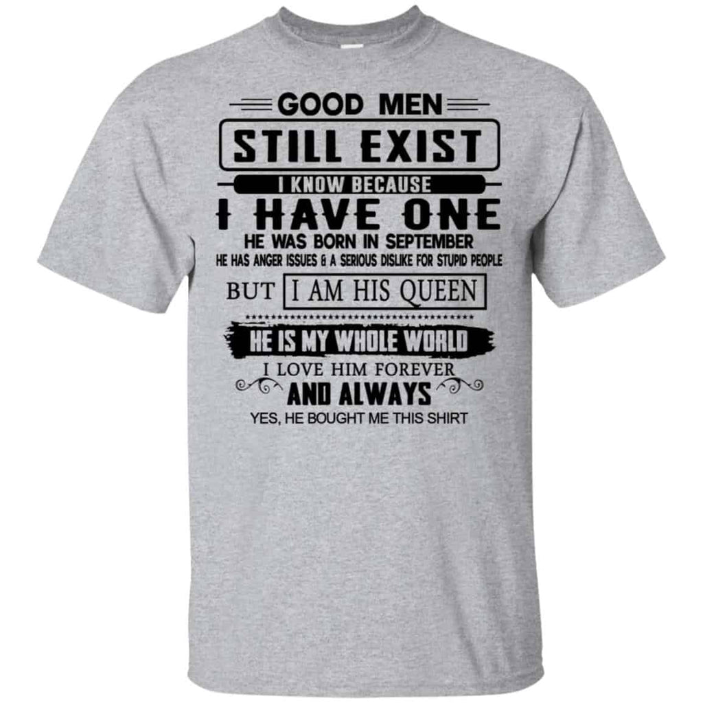 Good Men Still Exist I Have One He Was Born In September T-Shirts, Hoodie, Tank