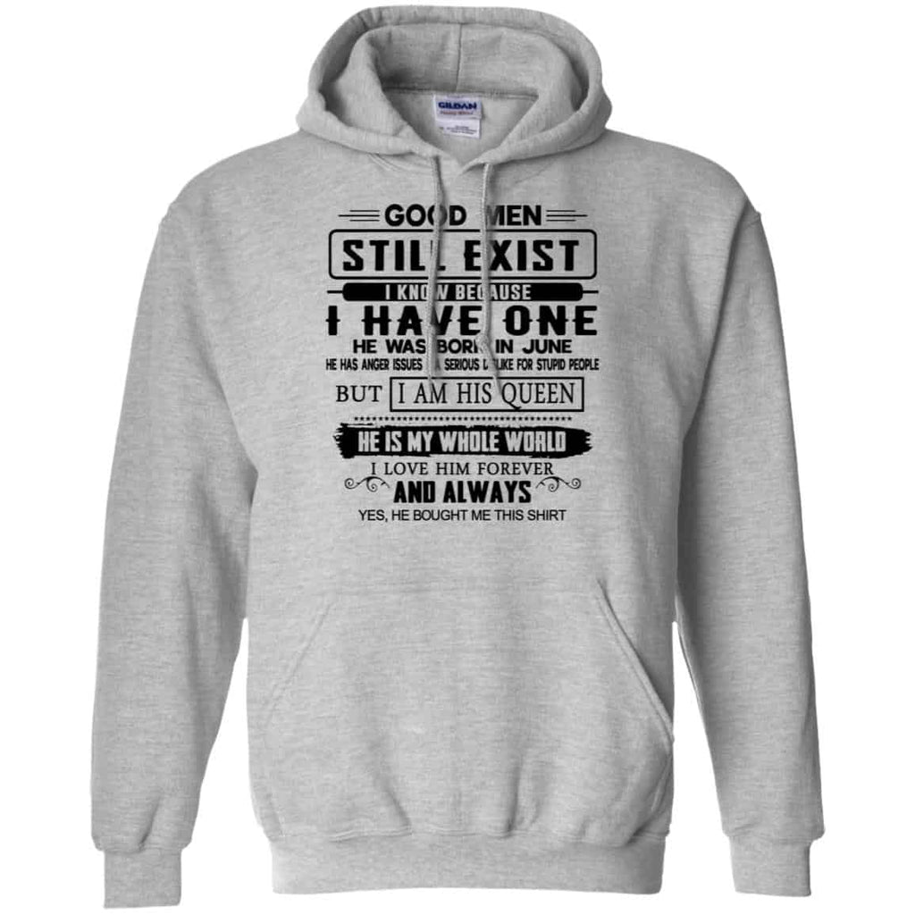 Good Men Still Exist I Have One He Was Born In June T-Shirts, Hoodie, Tank
